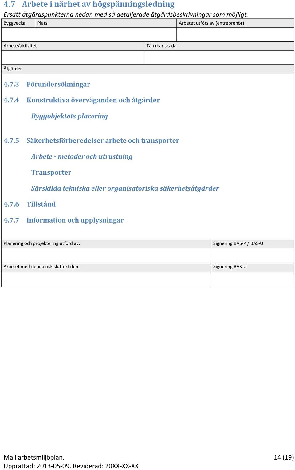 Transporter Särskilda tekniska eller organisatoriska säkerhetsåtgärder 4.7.