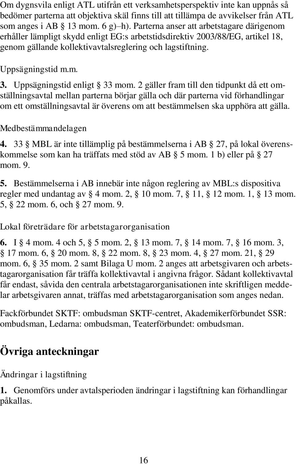 Uppsägningstid enligt 33 mom.