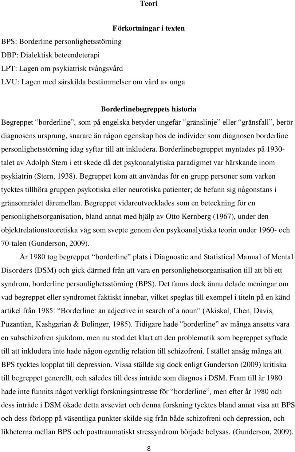 borderline personlighetsstörning idag syftar till att inkludera.