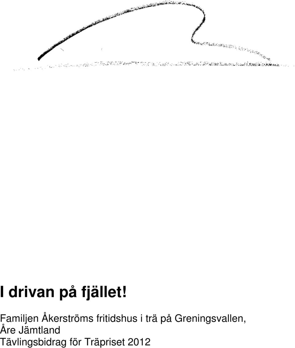 i trä på Greningsvallen, Åre