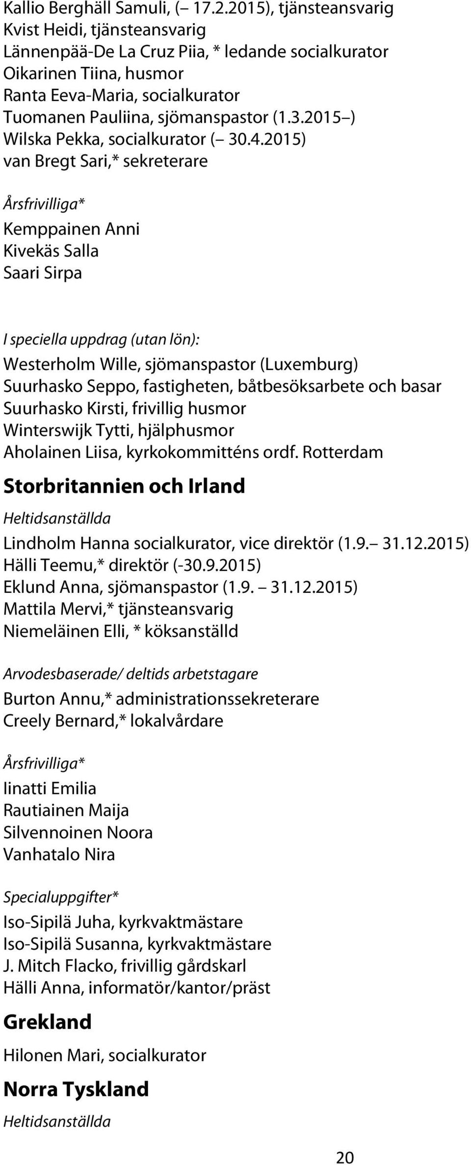 2015 ) Wilska Pekka, socialkurator ( 30.4.