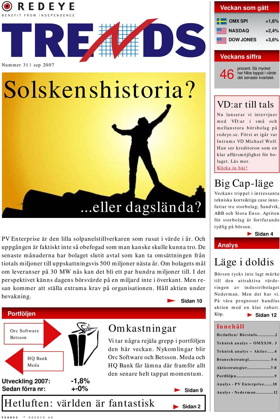 De senaste månaderna har bolaget slutit avtal som kan ta omsättningen från tiotals miljoner till uppskattningsvis 500 miljoner nästa år.