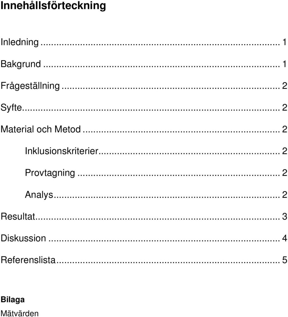 .. 2 Inklusionskriterier... 2 Provtagning... 2 Analys.