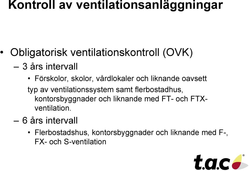 ventilationssystem samt flerbostadhus, kontorsbyggnader och liknande med FT- och