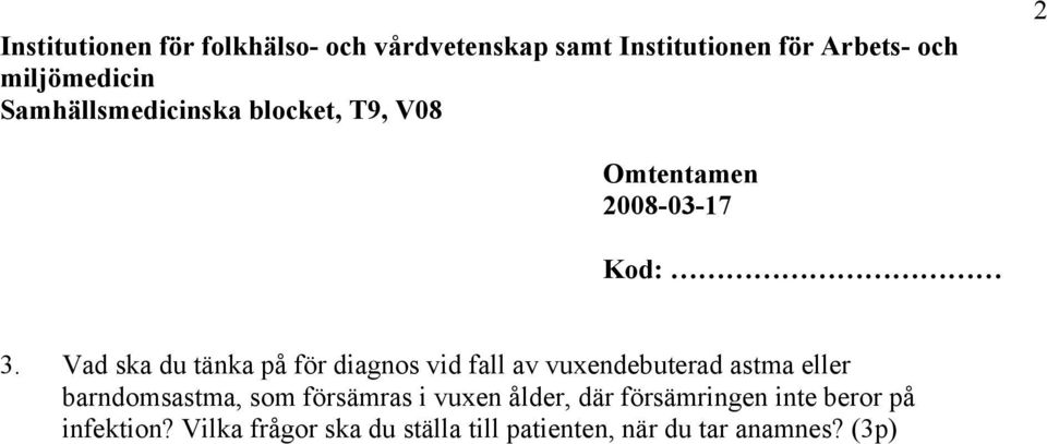 vuxen ålder, där försämringen inte beror på infektion?