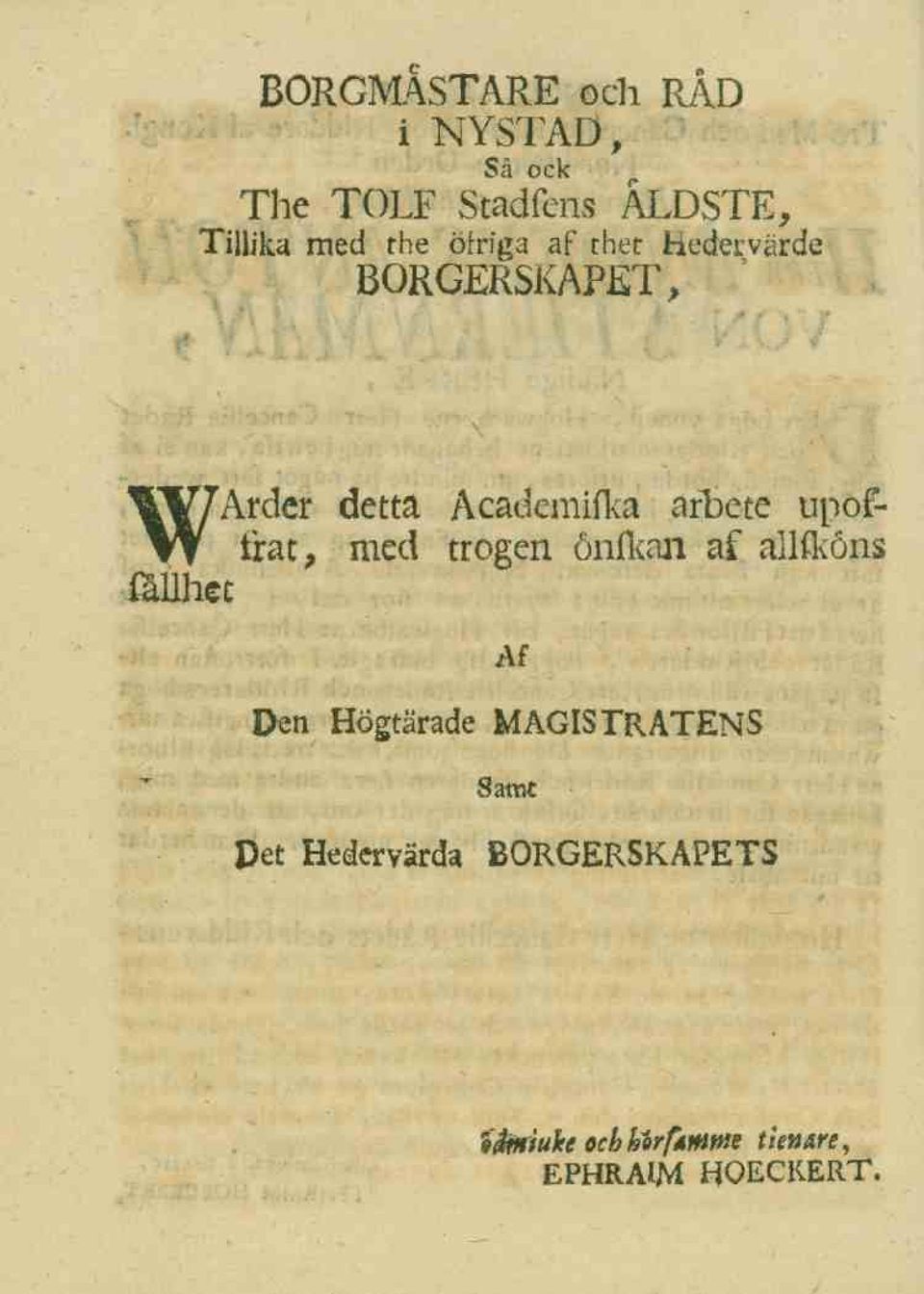 upoffrat, med trogen önfkan af allfoöns Af Den Högtärade MAGISTRATENS Det