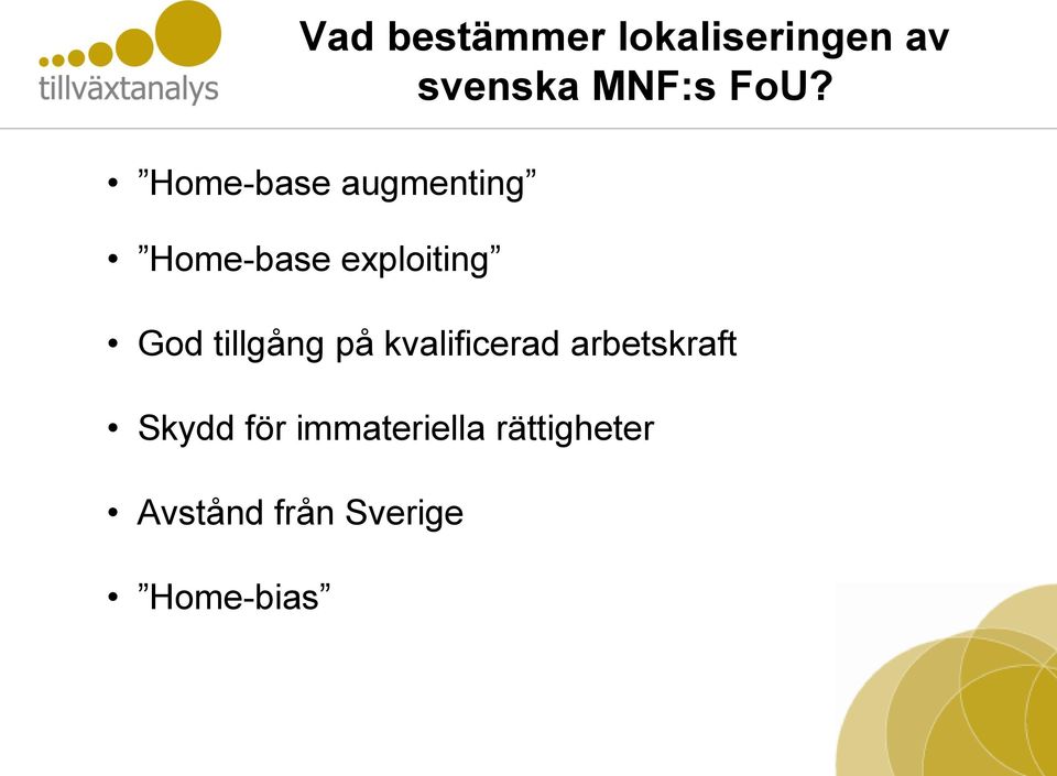 tillgång på kvalificerad arbetskraft Skydd för