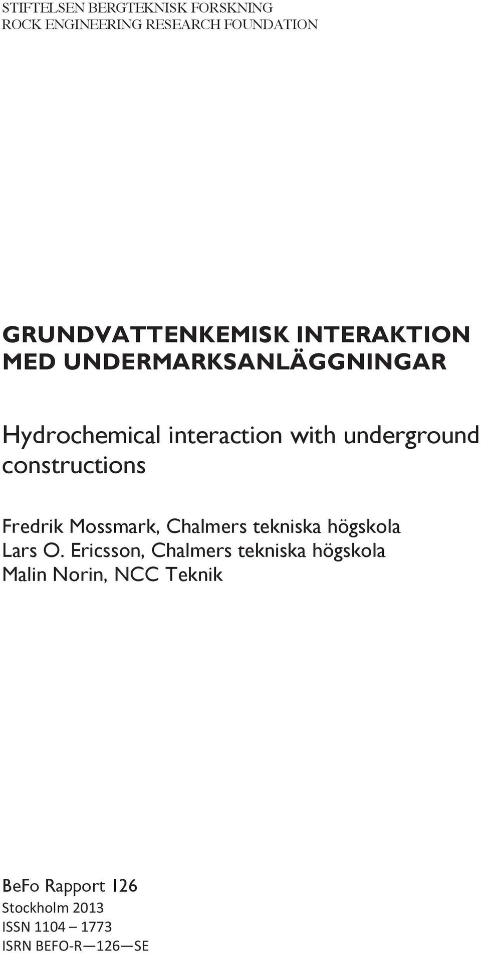 with underground constructions Fredrik Mossmark, Chalmers tekniska högskola Lars O.