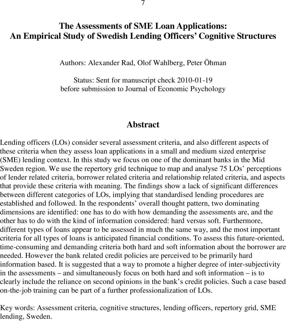 applications in a small and medium sized enterprise (SME) lending context. In this study we focus on one of the dominant banks in the Mid Sweden region.