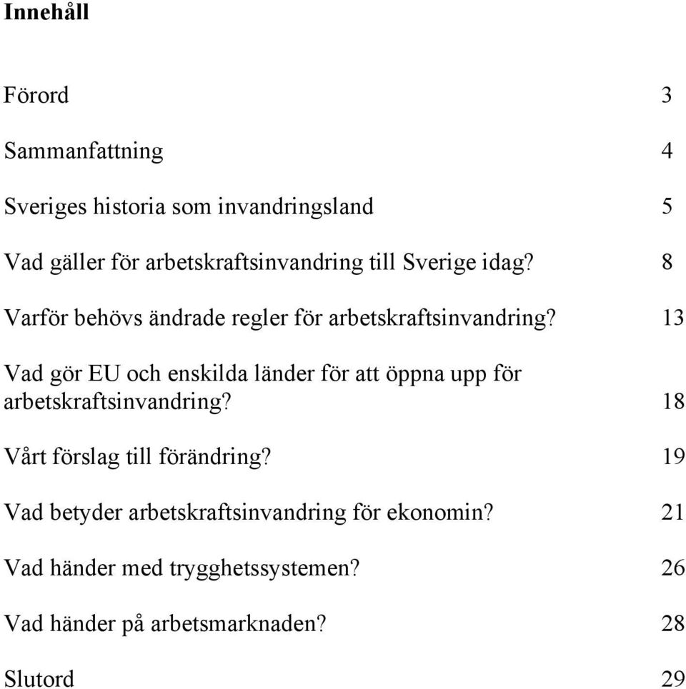13 Vad gör EU och enskilda länder för att öppna upp för arbetskraftsinvandring?