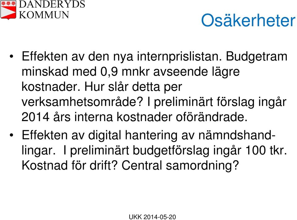Hur slår detta per verksamhetsområde?
