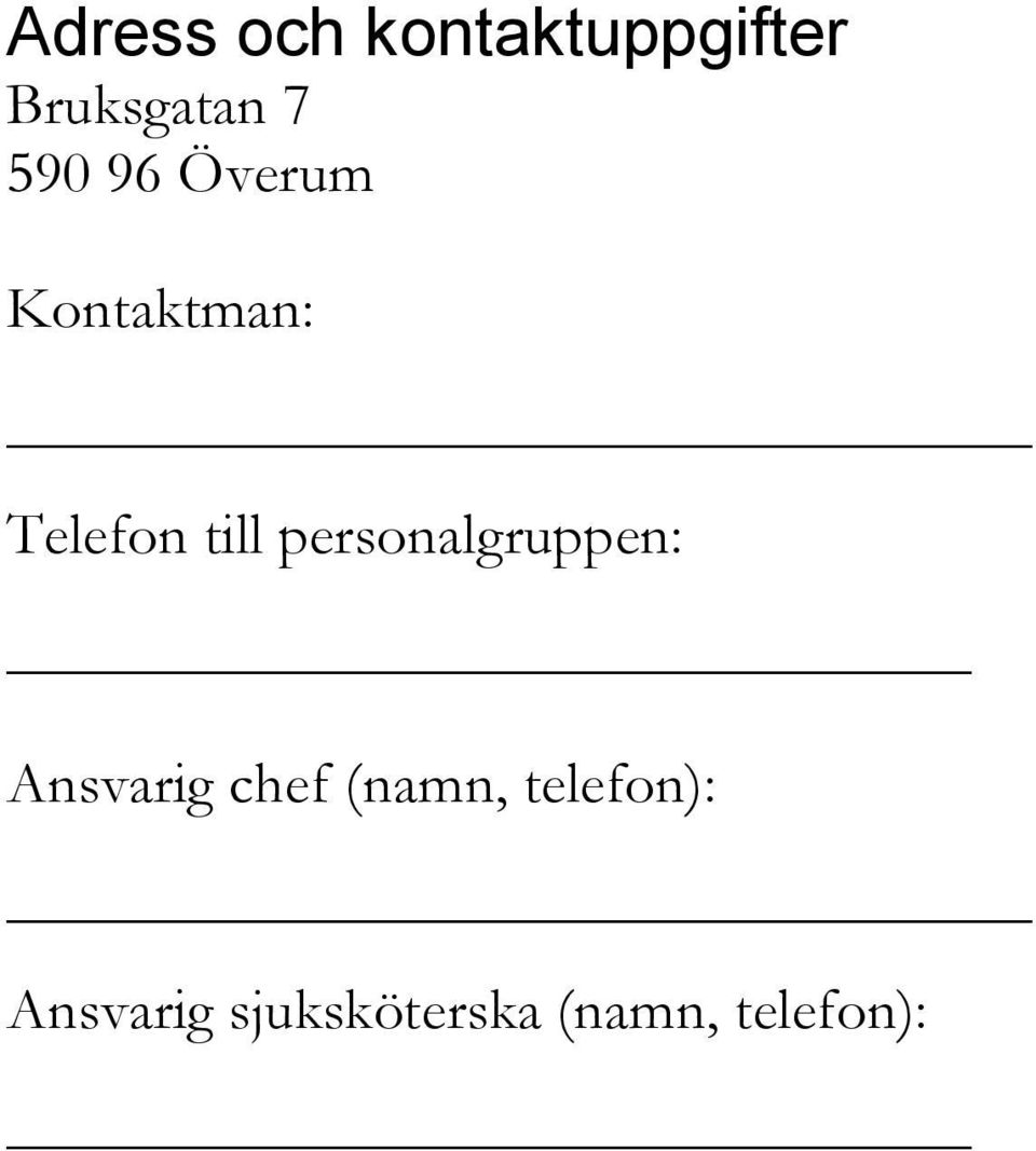 personalgruppen: Ansvarig chef (namn,