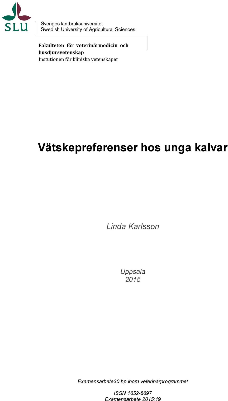 unga kalvar Linda Karlsson Uppsala 2015 Examensarbete30 hp