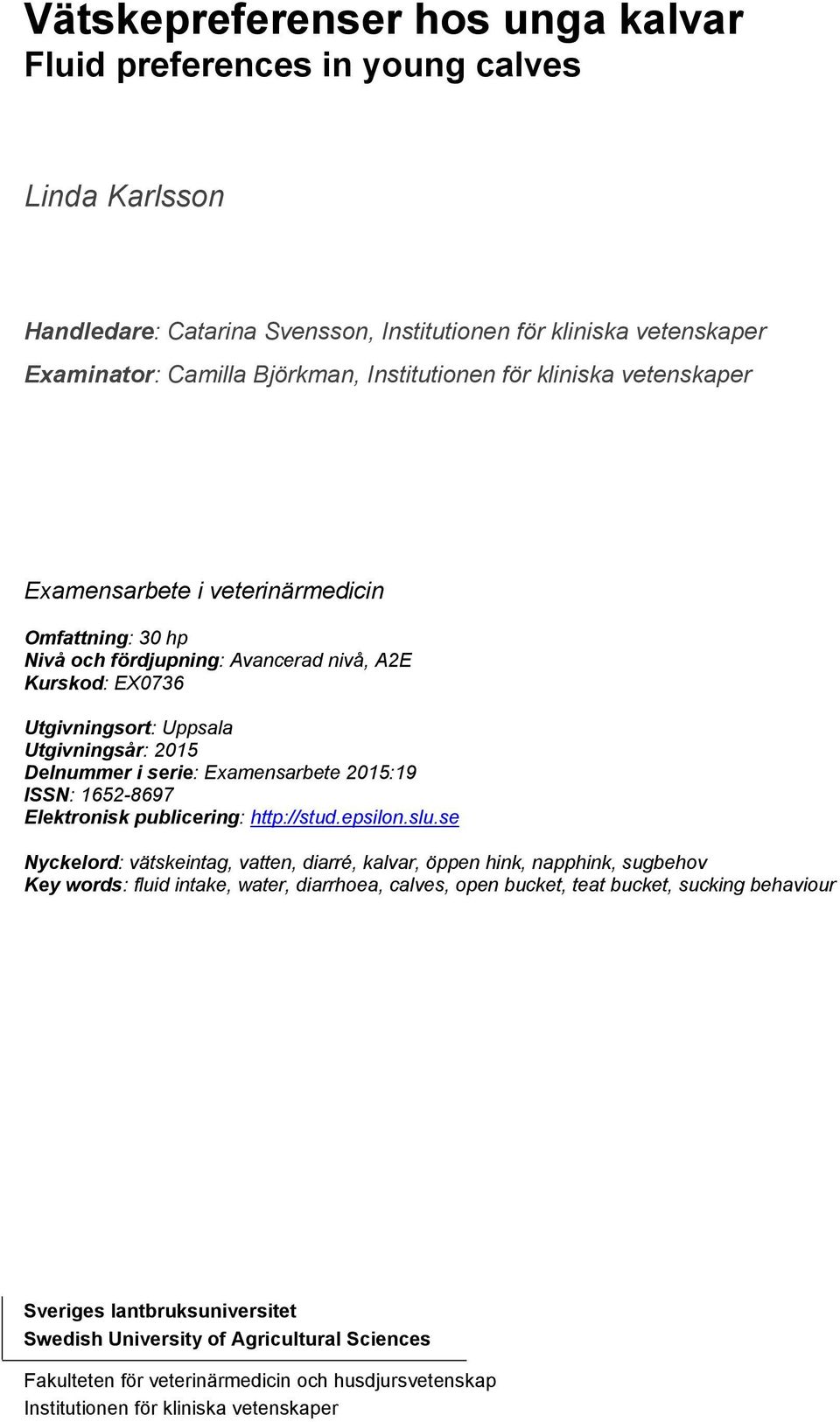 Examensarbete 2015:19 ISSN: 1652-8697 Elektronisk publicering: http://stud.epsilon.slu.
