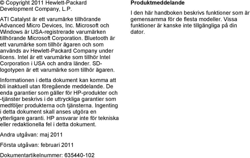 Intel är ett varumärke som tillhör Intel Corporation i USA och andra länder. SDlogotypen är ett varumärke som tillhör ägaren.