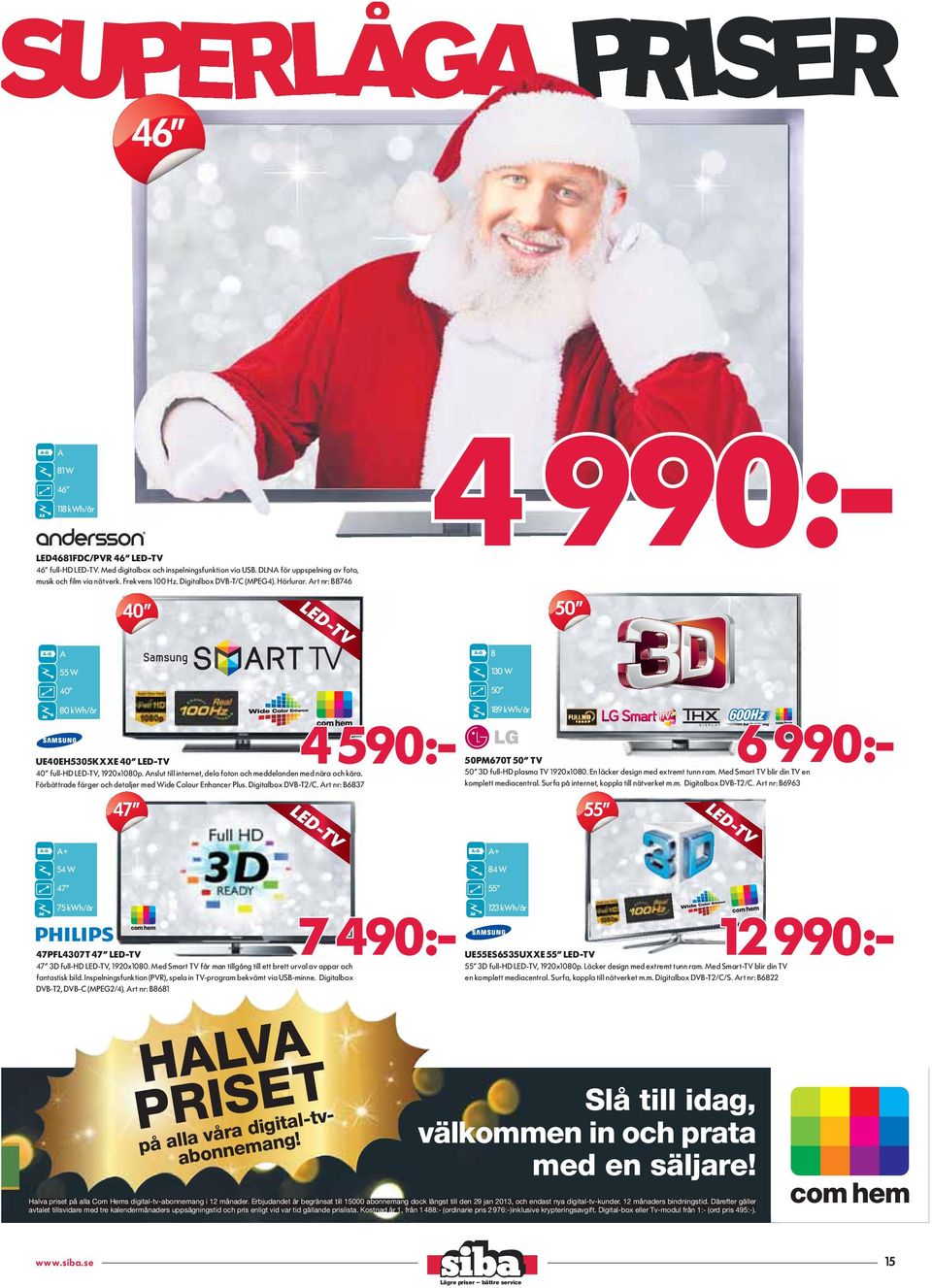 Anslut till internet, dela foton och meddelanden med nära och kära. Förbättrade färger och detaljer med Wide Colour Enhancer Plus. Digitalbox DVB-T2/C.
