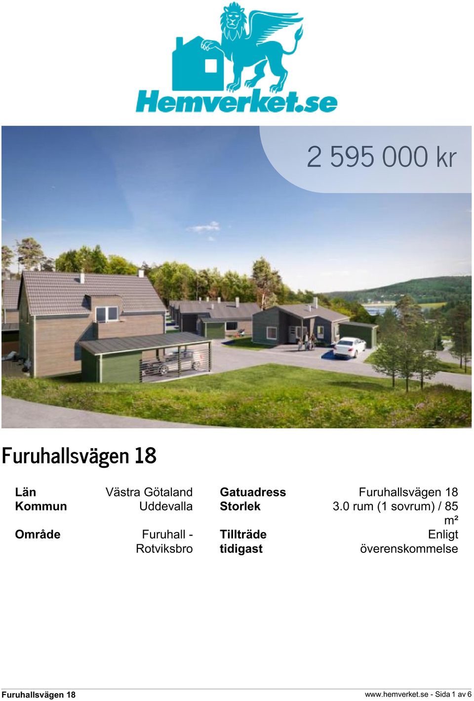 0 rum (1 sovrum) / 85 m² Område Furuhall -