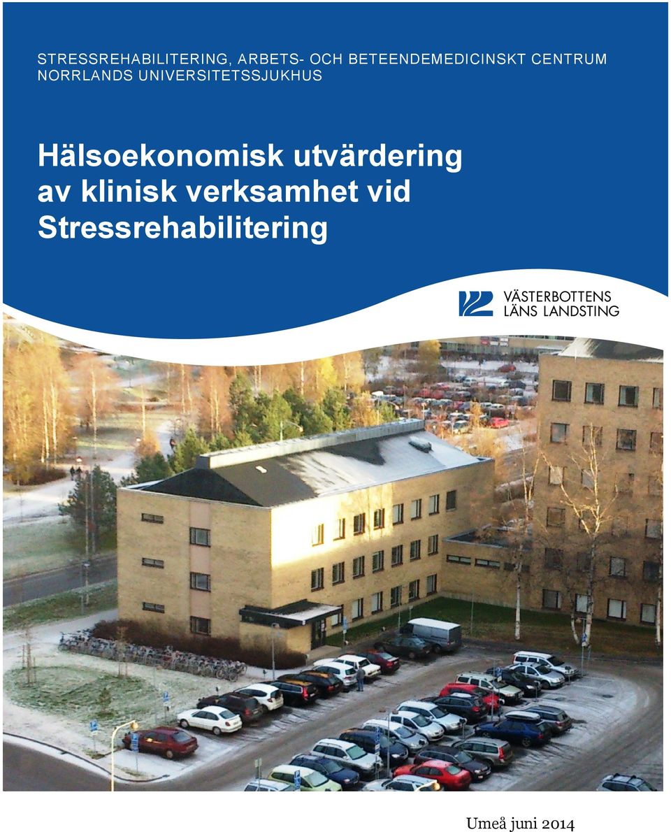 UNIVERSITETSSJUKHUS Hälsoekonomisk