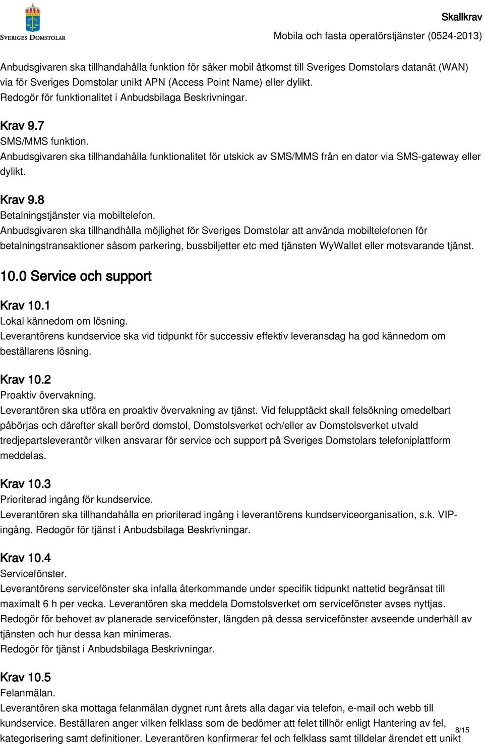 Krav 9.8 Betalningstjänster via mobiltelefon.