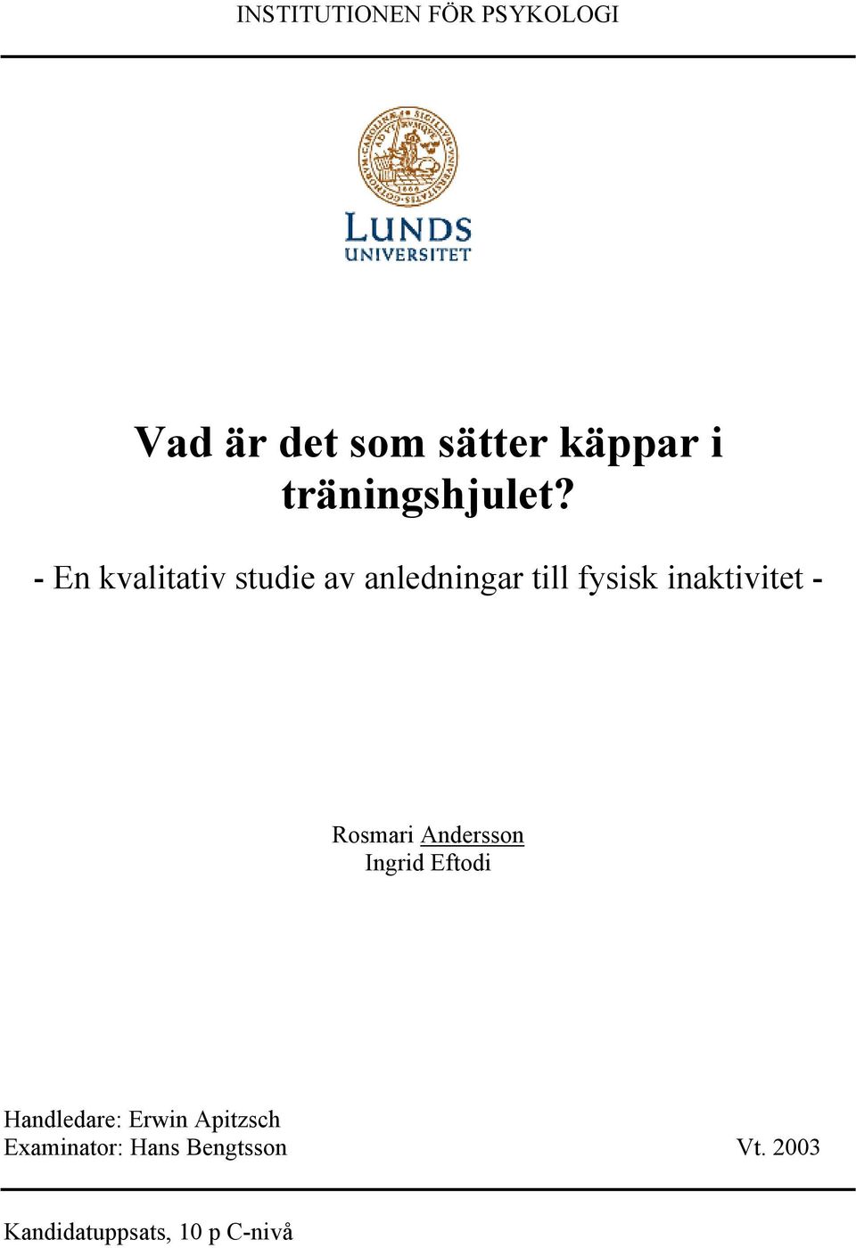 - En kvalitativ studie av anledningar till fysisk inaktivitet -