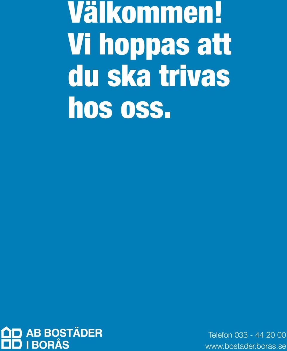 trivas hos oss.