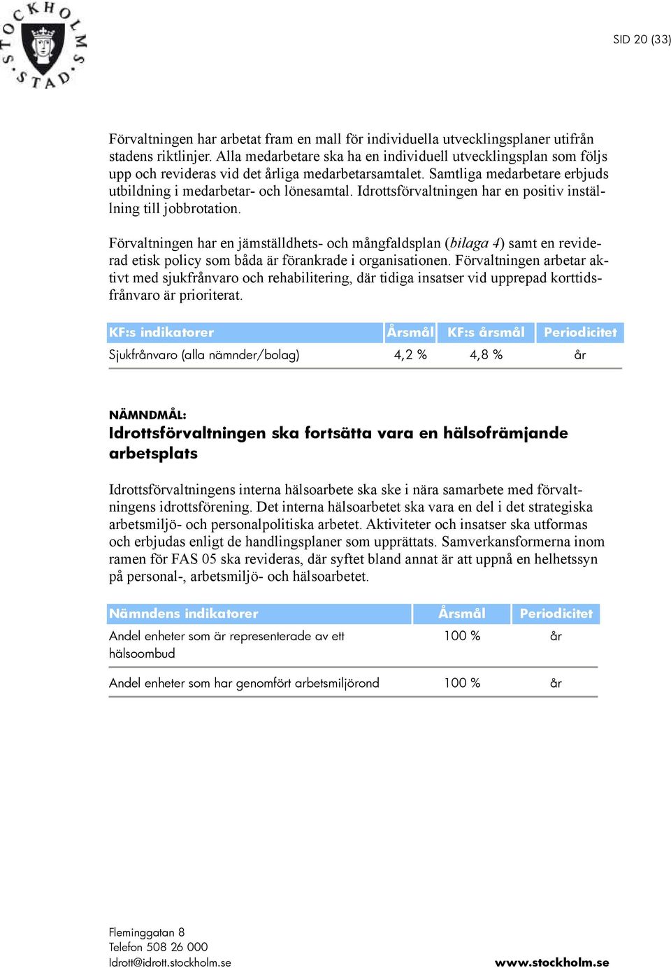 Idrottsförvaltningen har en positiv inställning till jobbrotation.