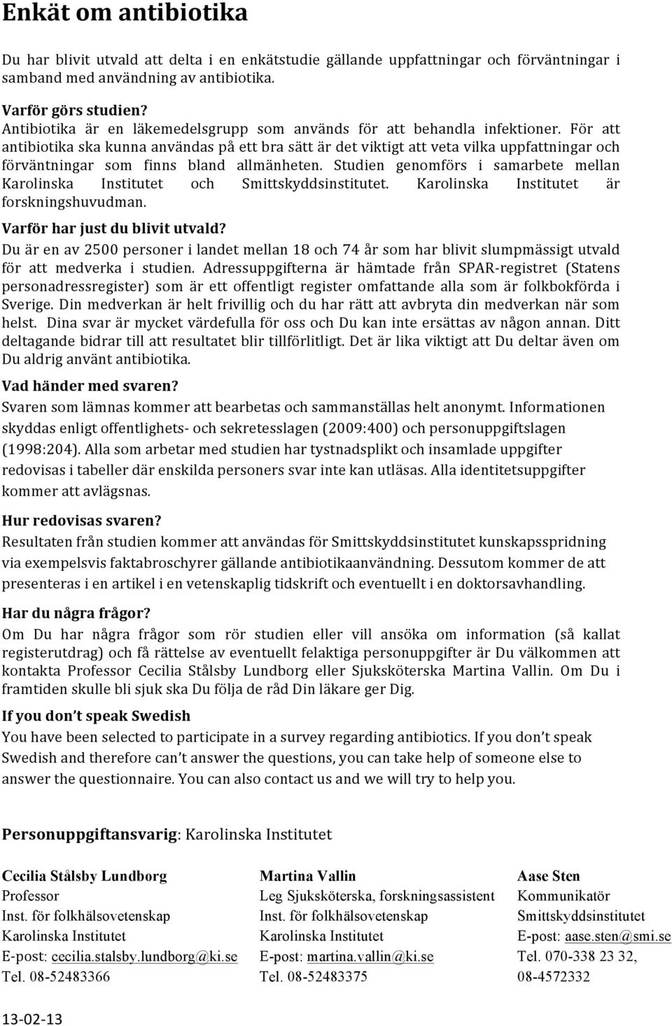 en enkätstudie gällande uppfattningar och förväntningar i samband Antibiotika är användning en läkeelsgrupp av antibiotika. som används för att behandla infektioner.