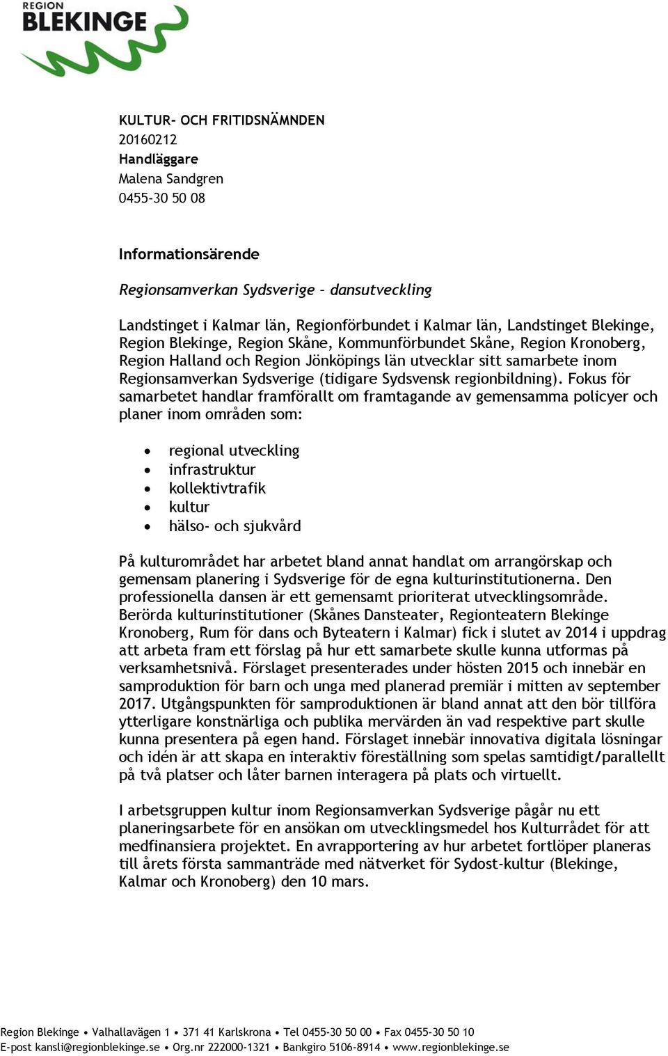 (tidigare Sydsvensk regionbildning).