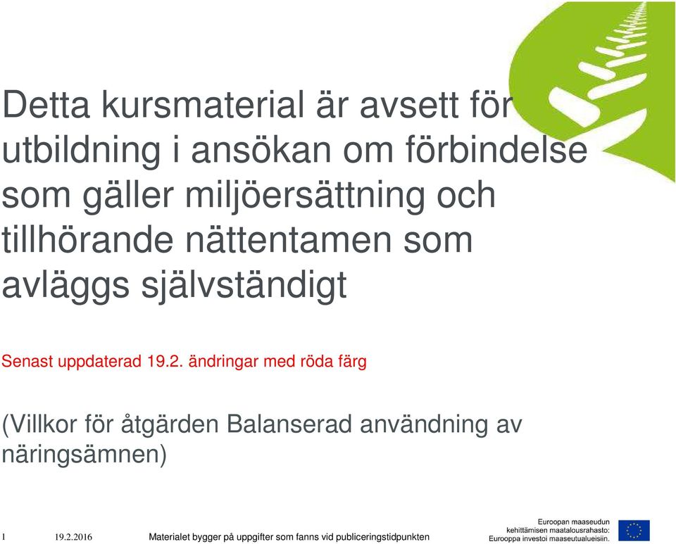 nättentamen som avläggs självständigt Senast uppdaterad 19.2.