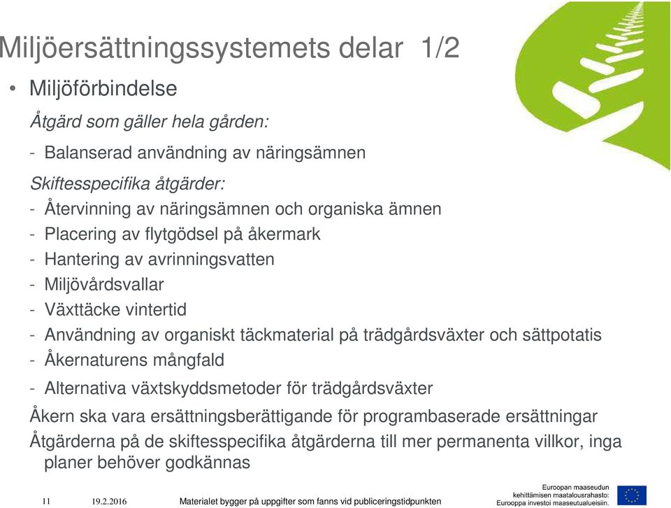 täckmaterial på trädgårdsväxter och sättpotatis - Åkernaturens mångfald - Alternativa växtskyddsmetoder för trädgårdsväxter Åkern ska vara ersättningsberättigande för