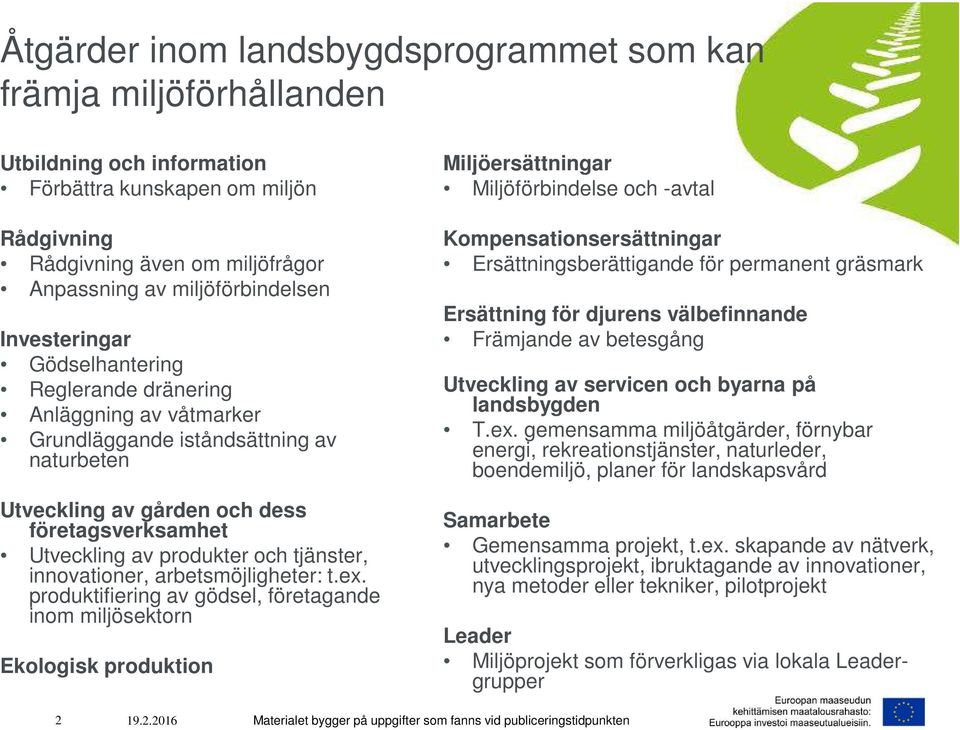tjänster, innovationer, arbetsmöjligheter: t.ex.