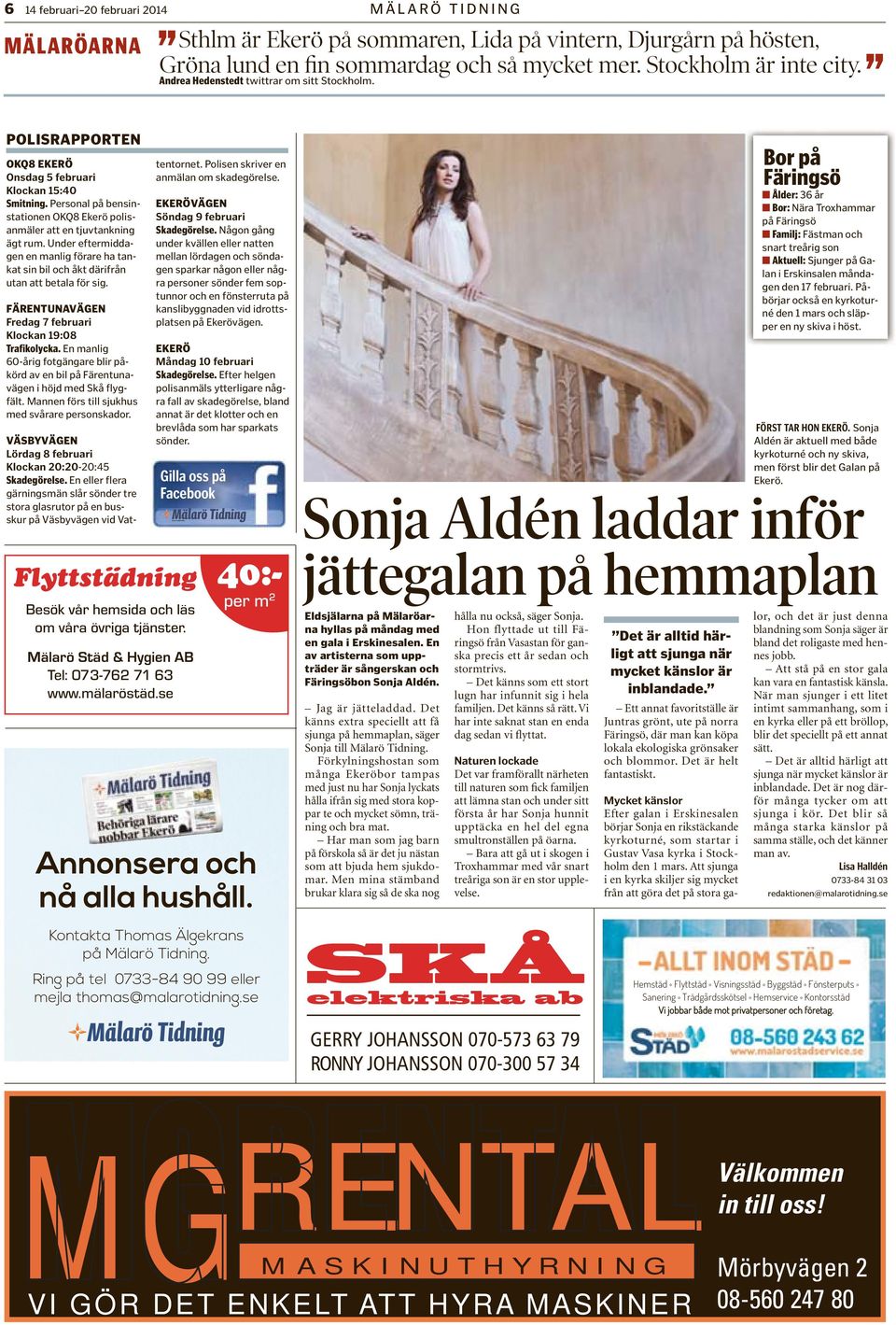 Under eftermiddagen en manlig förare ha tankat sin bil och åkt därifrån utan att betala för sig. FÄRENTUNAVÄGEN Fredag 7 februari Klockan 19:08 Trafikolycka.
