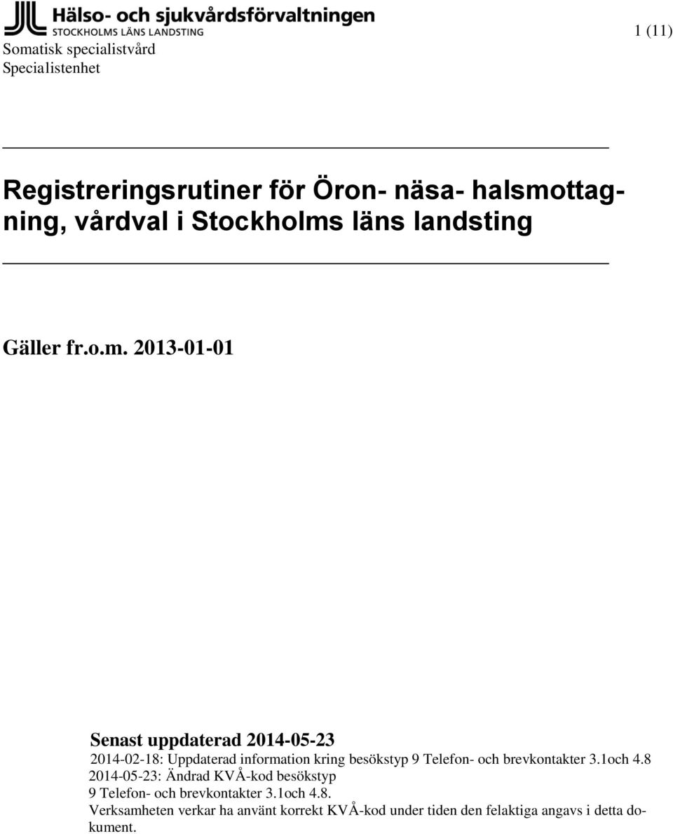 läns landsting Gäller fr.o.m.