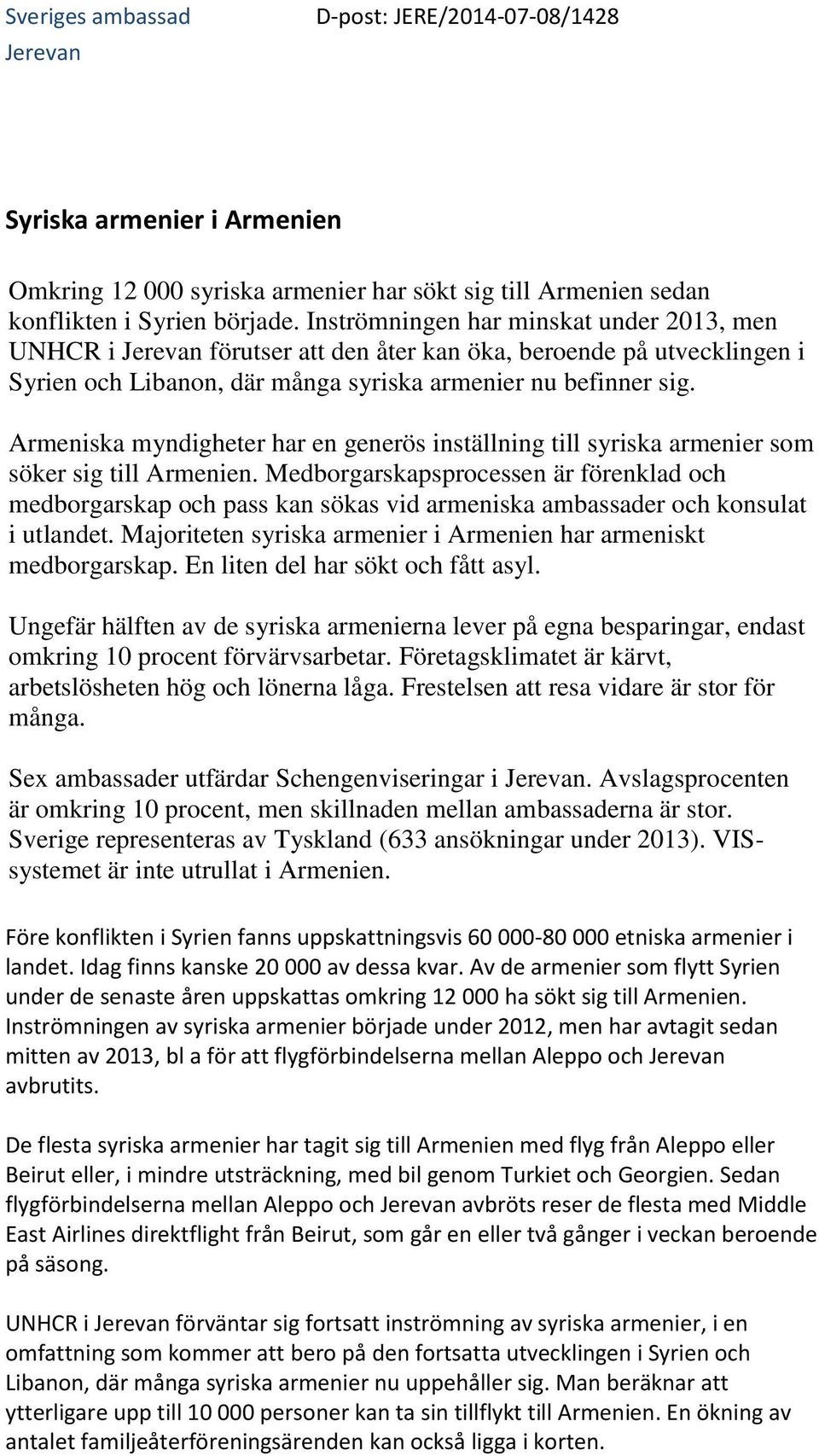 Armeniska myndigheter har en generös inställning till syriska armenier som söker sig till Armenien.