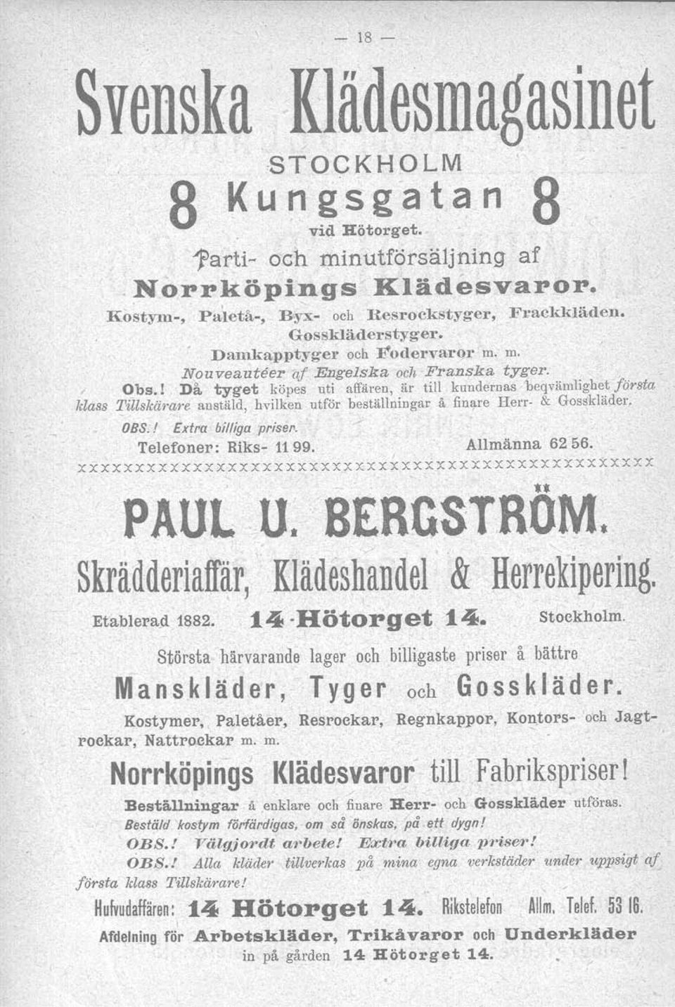 ;illskarare anstäld, hvilken utför beställningar å finare Herr- & Gosskläder, OBS.! Extra bil{/ga priser;./ Telefoner: Riks- 1199. Allmänna 6256.