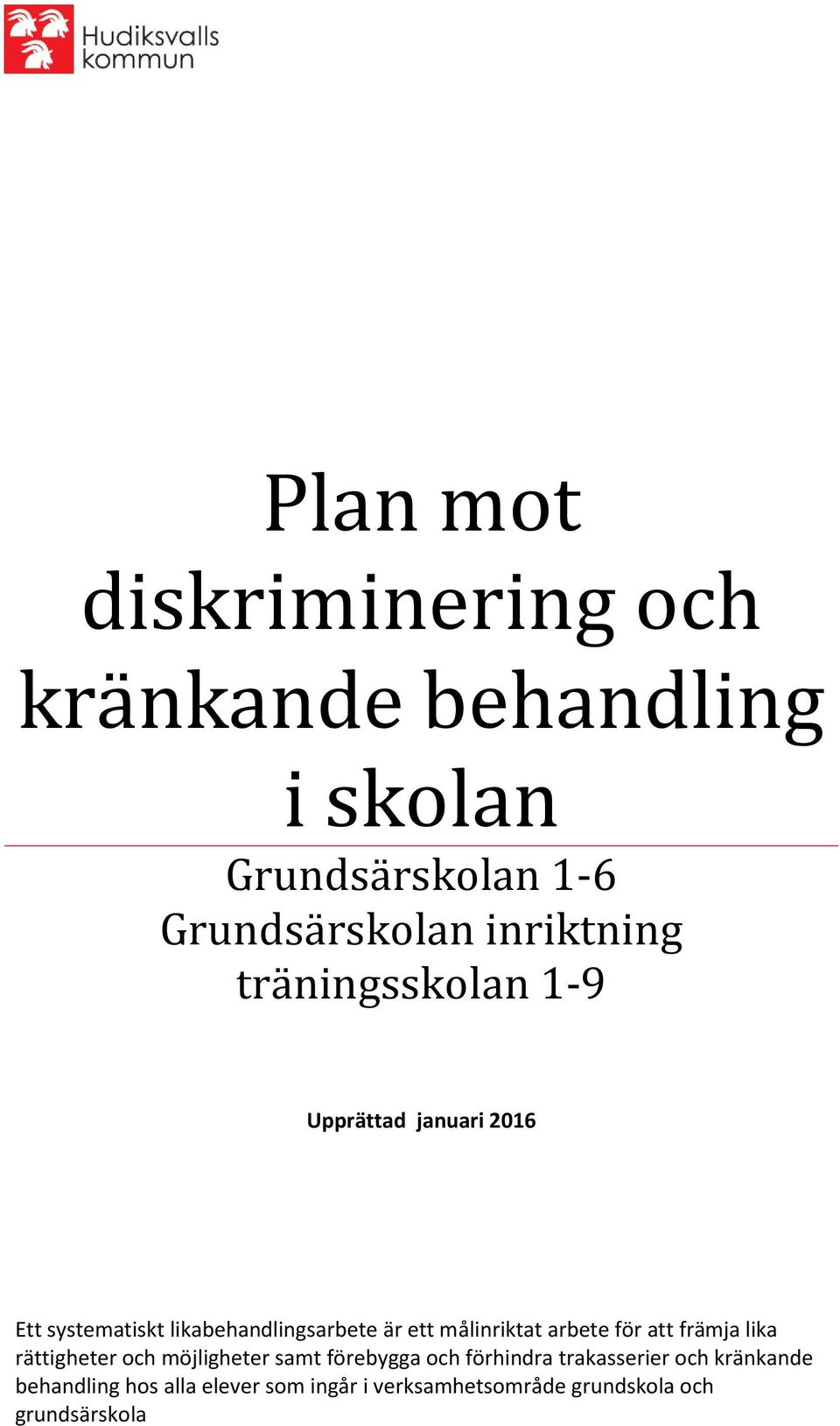 målinriktat arbete för att främja lika rättigheter och möjligheter samt förebygga och förhindra