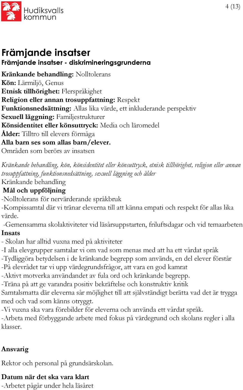till elevers förmåga Alla barn ses som allas barn/elever.