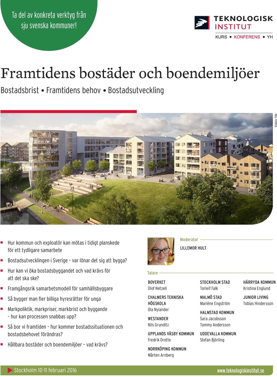 Framgångsrik samarbetsmodell för samhällsbyggare Så bygger man fler billiga hyresrätter för unga LILLEMOR HULT Bostadsutvecklingen i Sverige var lönar det sig att bygga?