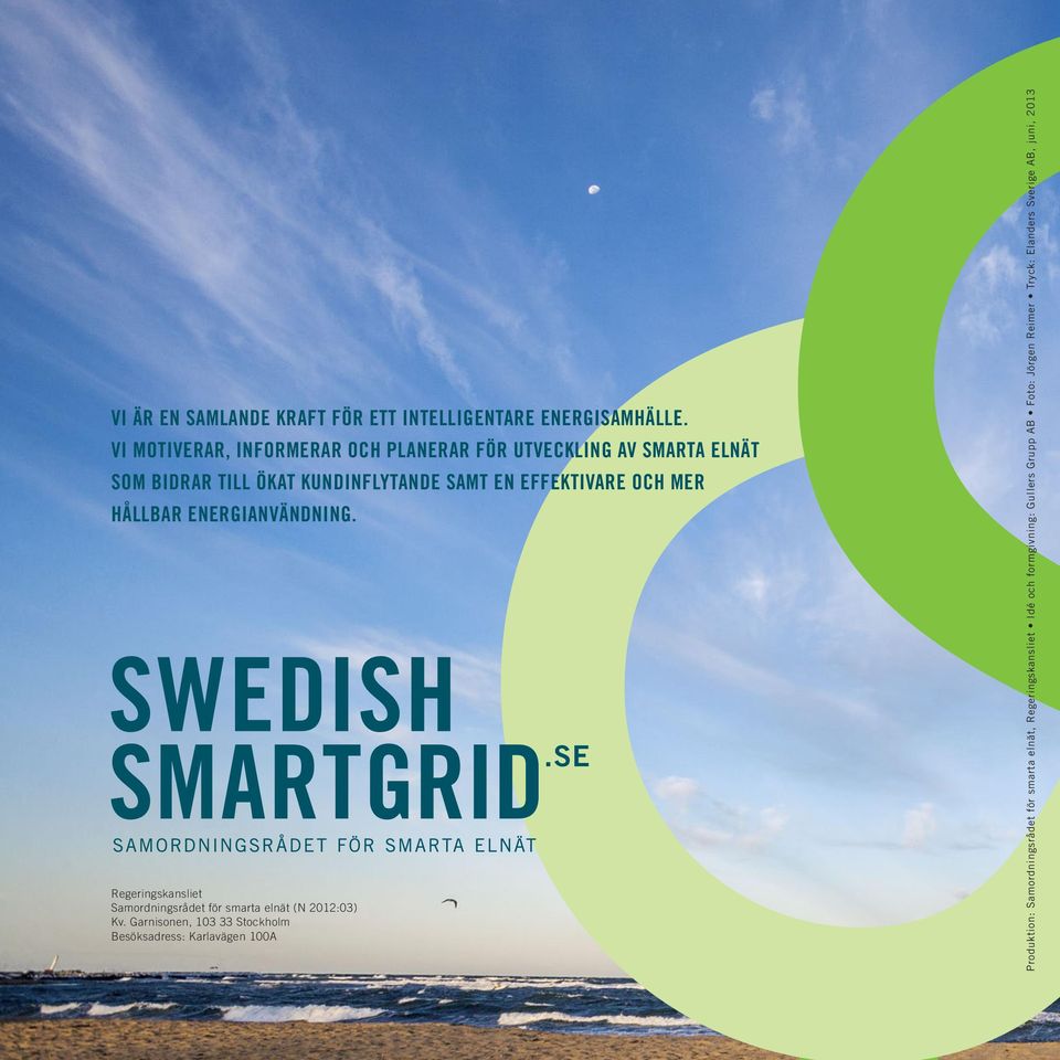 OCH MER HÅLLBAR ENERGIANVÄNDNING. Regeringskansliet Samordningsrådet för smarta elnät (N 2012:03) Kv.