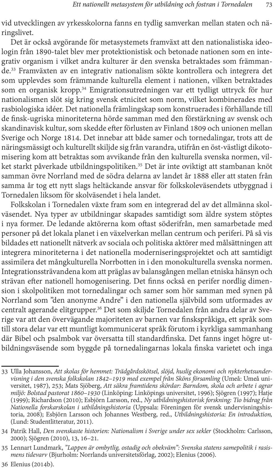 är den svenska betraktades som främmande.