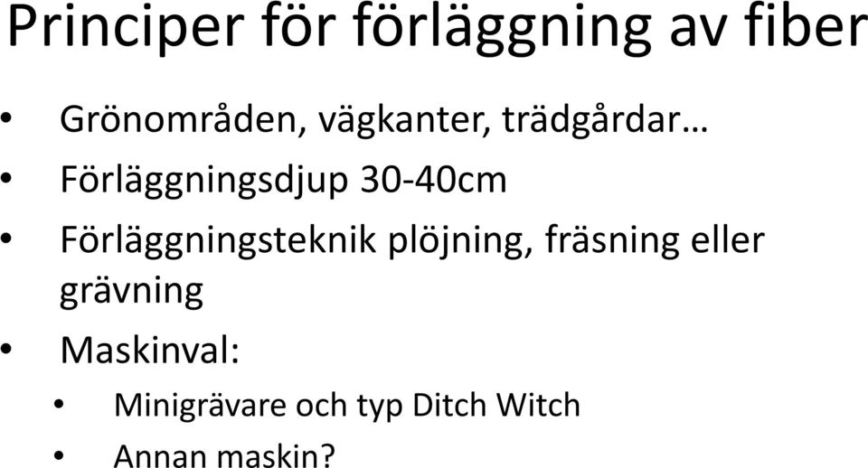 Förläggningsteknik plöjning, fräsning eller