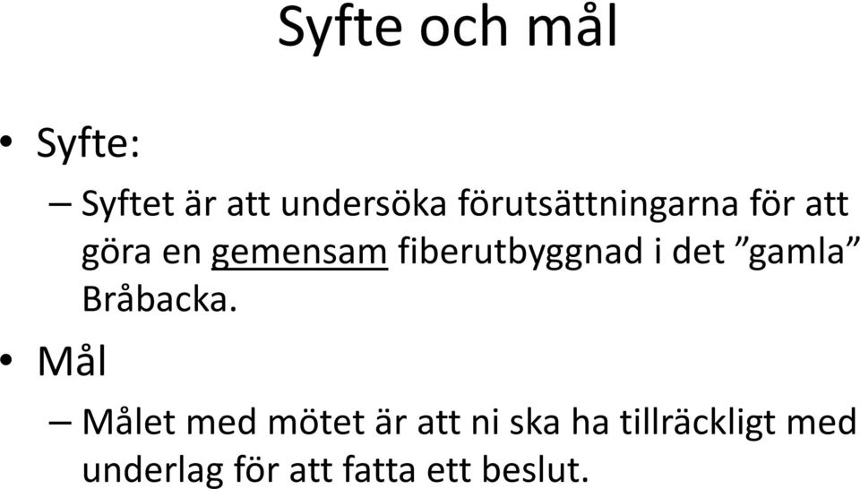 gemensamfiberutbyggnad i det gamla Bråbacka.