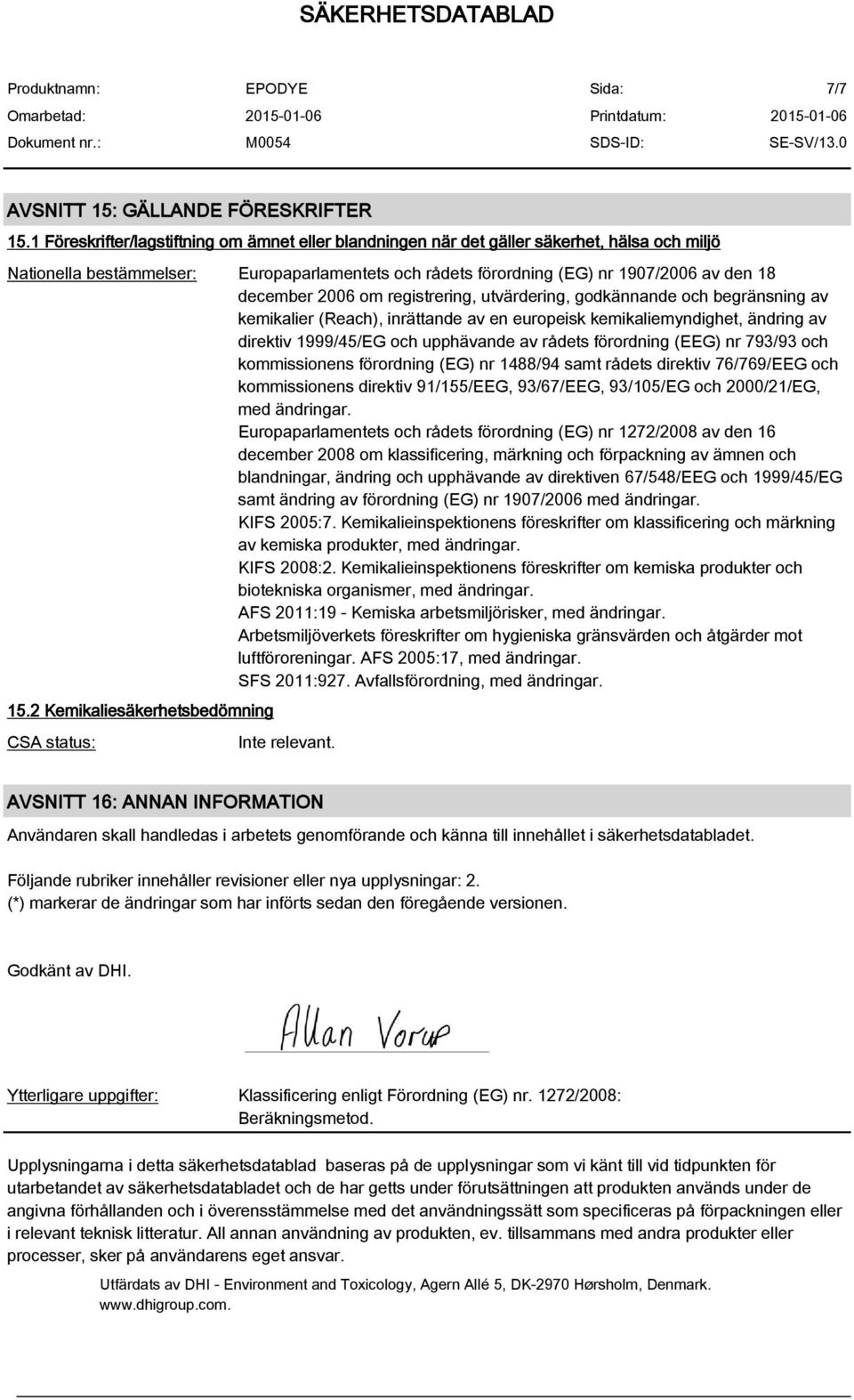 2006 om registrering, utvärdering, godkännande och begränsning av kemikalier (Reach), inrättande av en europeisk kemikaliemyndighet, ändring av direktiv 1999/45/EG och upphävande av rådets förordning