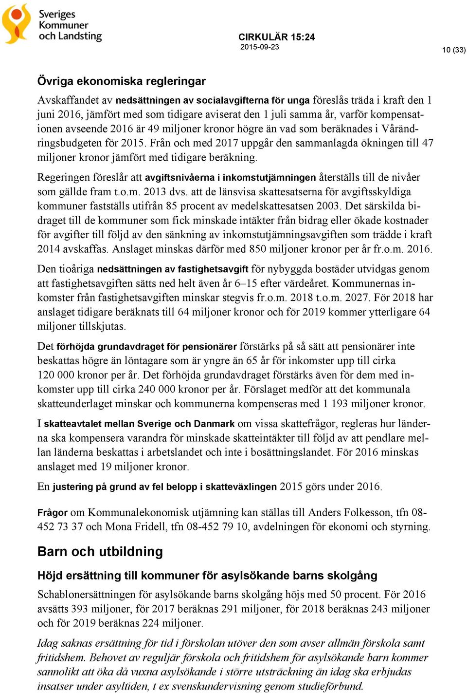 Från och med 2017 uppgår den sammanlagda ökningen till 47 miljoner kronor jämfört med tidigare beräkning.