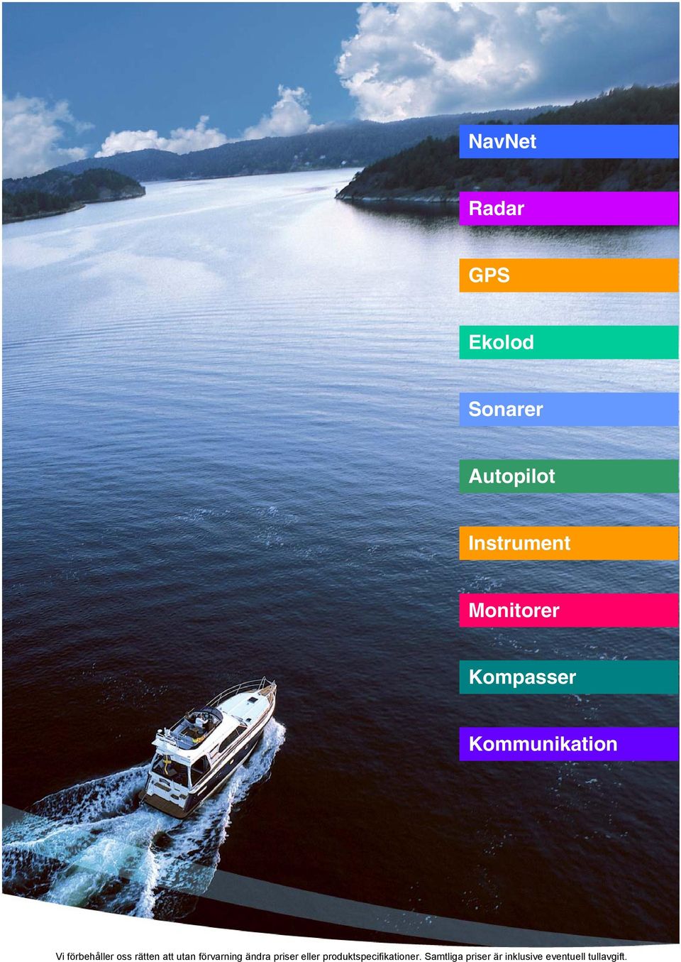 rätten att utan förvarning ändra priser eller