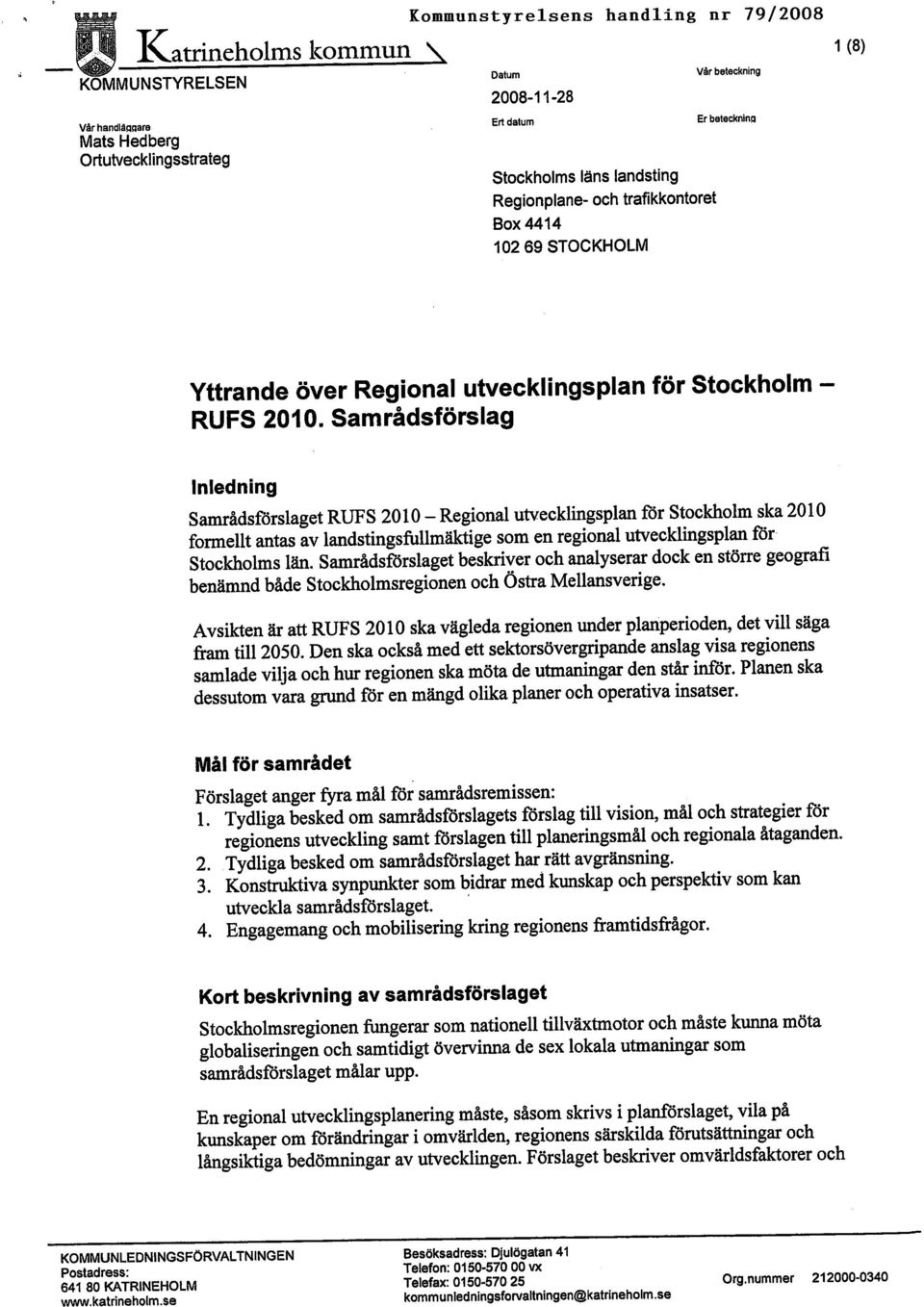 betecknini: Yttrande över Regional utvecklingsplan för Stockholm - RUFS 2010.