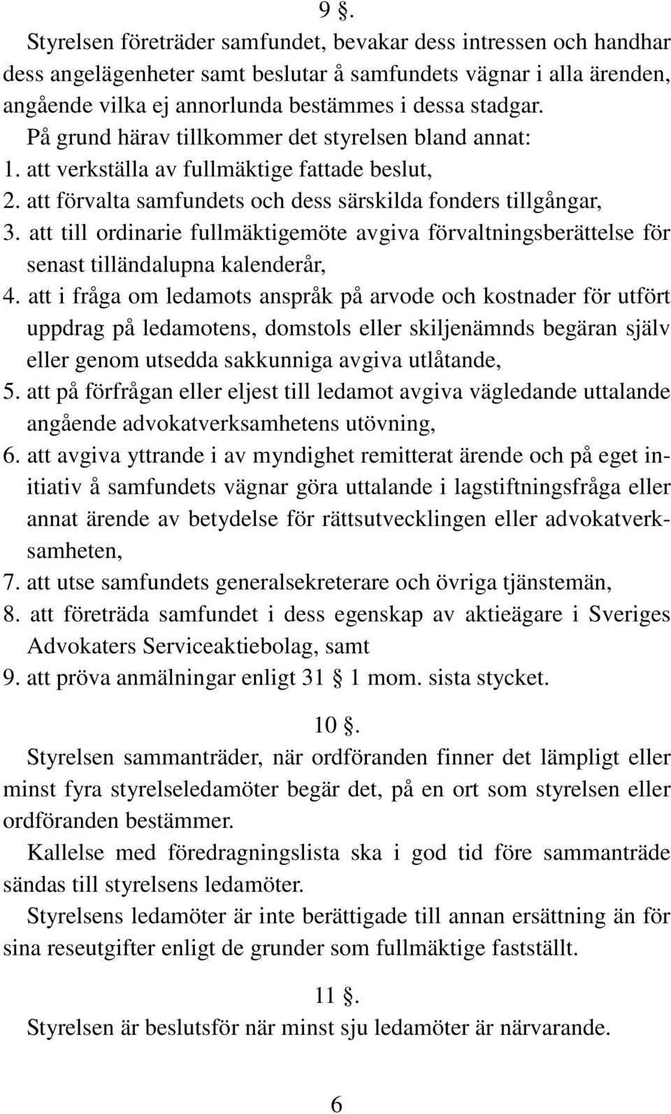 att till ordinarie fullmäktigemöte avgiva förvaltningsberättelse för senast tilländalupna kalenderår, 4.