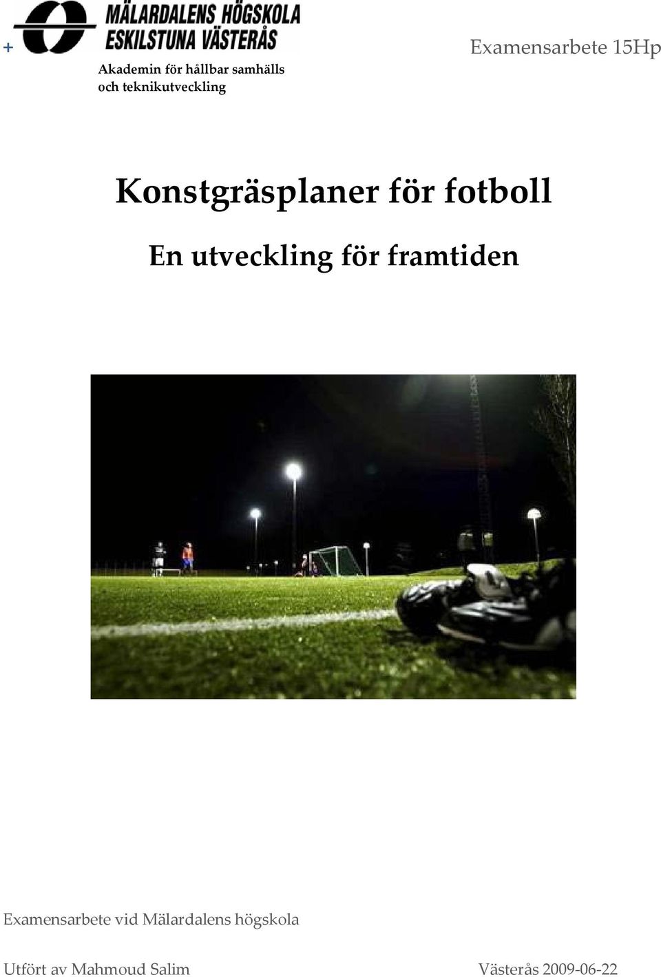 utveckling för framtiden Examensarbete vid