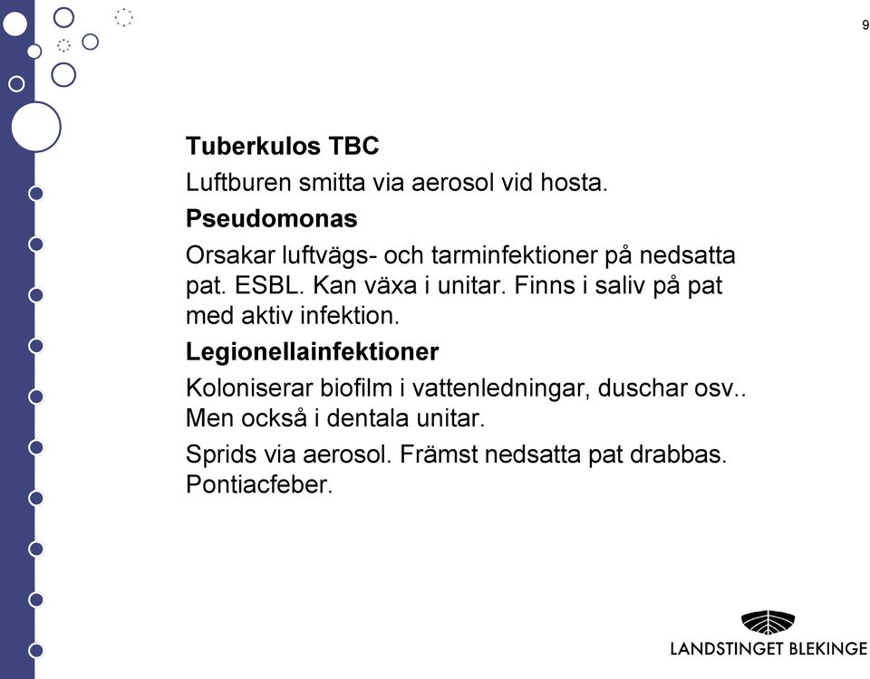 Kan växa i unitar. Finns i saliv på pat med aktiv infektion.