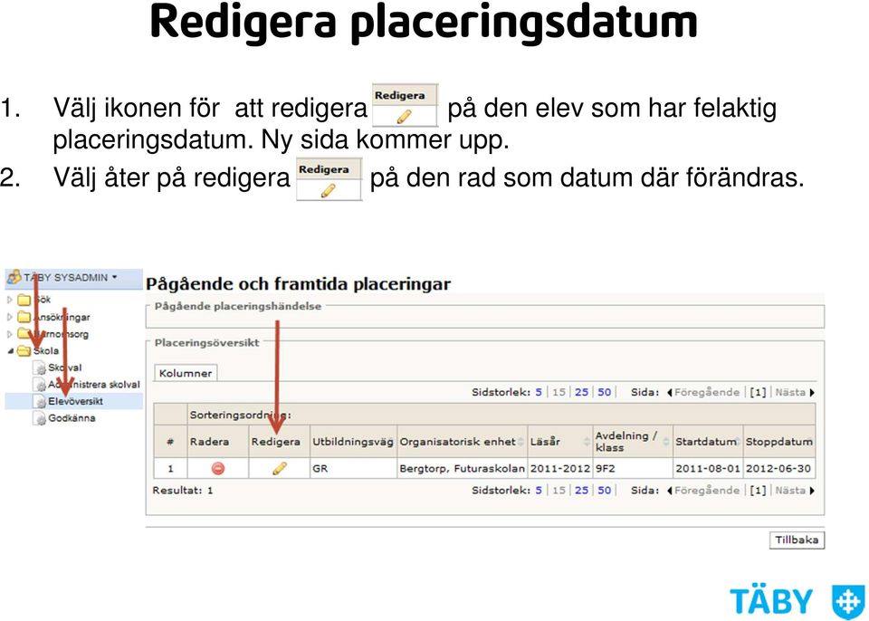 har felaktig placeringsdatum.